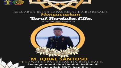 Innalilahi Wainnailaihirojiun, Kalapas Edi Mulyono dan Jajarannya Turut Berduka Cita dan Belasungkawa M Iqbal Santoso Pegawai Lapas Kelas IIA Bengkalis
